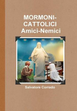 Kniha Mormoni-Cattolici Amici-Nemici Salvatore Corrado