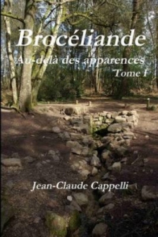 Książka Broceliande Au-Dela Des Apparences Jean-Claude Cappelli