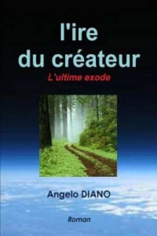 Knjiga L'Ire Du Createur Angelo DIANO