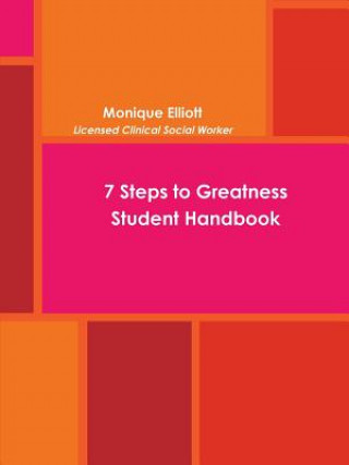 Kniha 7 Steps to Greatness Student Handbook Monique Elliott