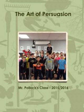 Kniha Art of Persuasion Mr. Pollock's Class