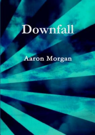 Kniha Downfall Aaron Morgan