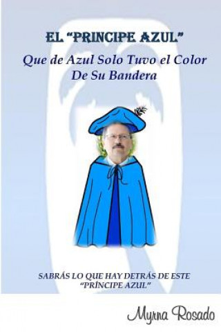 Carte Principe Azul Que De Azul Solo Tuvo El Color De Su Bandera Myrna Rosado