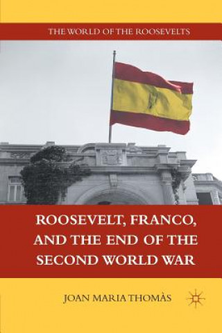 Libro Roosevelt, Franco, and the End of the Second World War J. Thomas