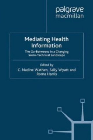 Книга Mediating Health Information N. Wathen