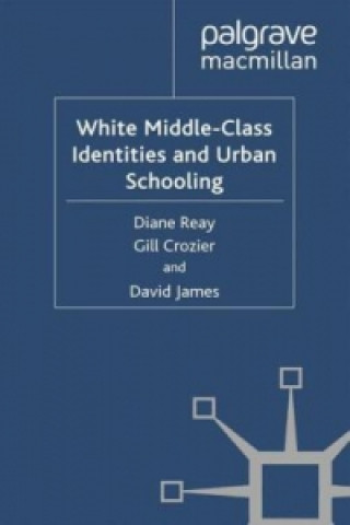 Könyv White Middle-Class Identities and Urban Schooling D. Reay