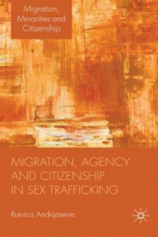 Βιβλίο Migration, Agency and Citizenship in Sex Trafficking R. Andrijasevic