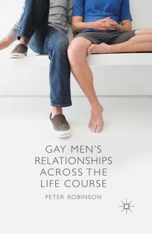 Carte Gay Men's Relationships Across the Life Course P. Robinson