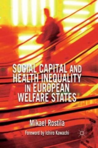 Carte Social Capital and Health Inequality in European Welfare States M. Rostila