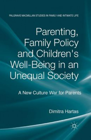 Kniha Parenting, Family Policy and Children's Well-Being in an Unequal Society Dimitra Hartas