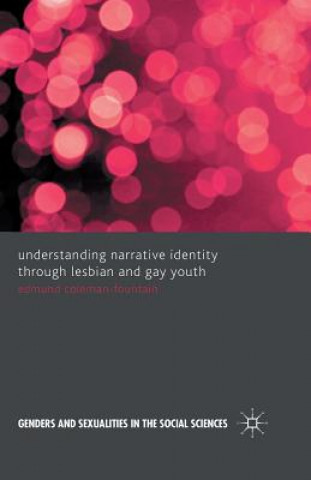 Книга Understanding Narrative Identity Through Lesbian and Gay Youth E. Coleman-Fountain