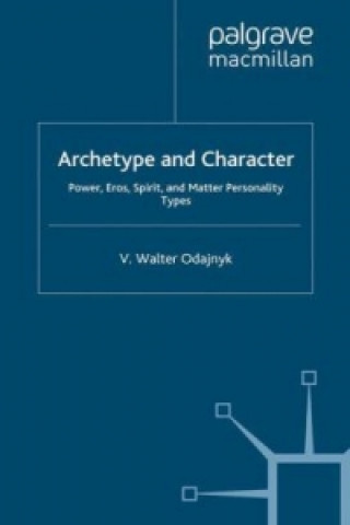 Könyv Archetype and Character V. Odajnyk