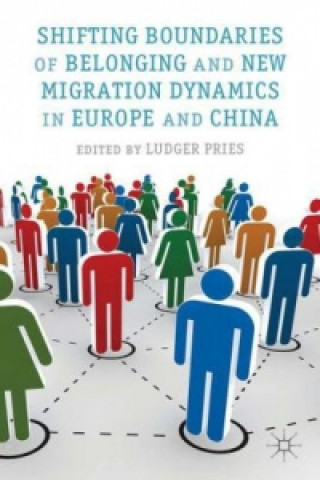 Libro Shifting Boundaries of Belonging and New Migration Dynamics in Europe and China L. Pries