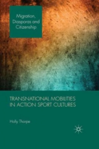 Knjiga Transnational Mobilities in Action Sport Cultures H. Thorpe