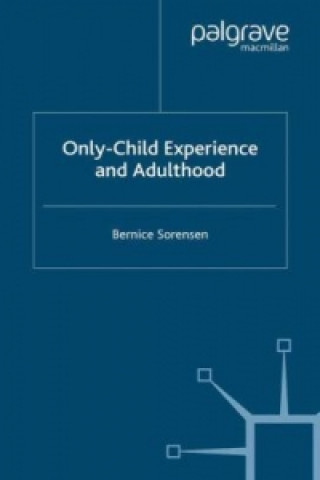 Kniha Only-Child Experience and Adulthood B. Sorensen