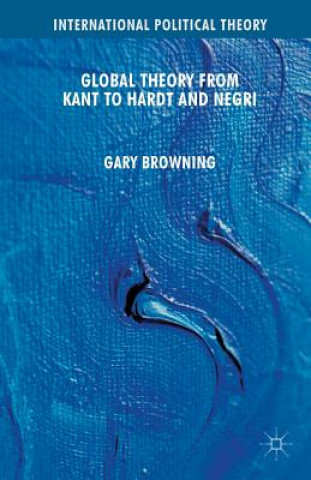 Book Global Theory from Kant to Hardt and Negri G. Browning