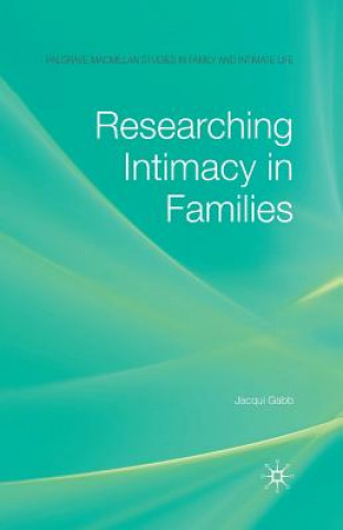 Kniha Researching Intimacy in Families J. Gabb