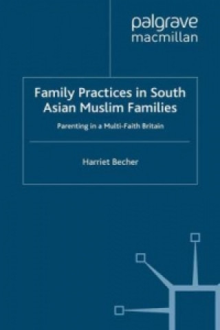 Książka Family Practices in South Asian Muslim Families H. Becher