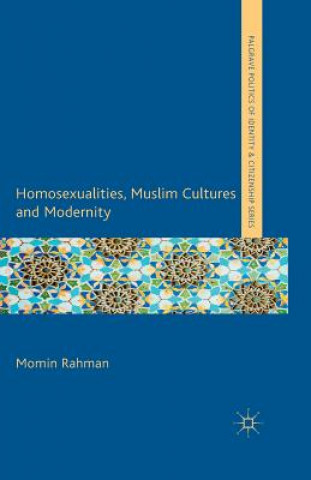 Book Homosexualities, Muslim Cultures and Modernity M. Rahman