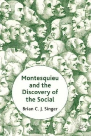 Książka Montesquieu and the Discovery of the Social B. Singer