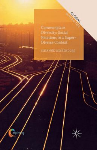 Книга Commonplace Diversity: Social Relations in a Super-Diverse Context S. Wessendorf