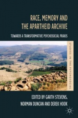 Knjiga Race, Memory and the Apartheid Archive G. Stevens