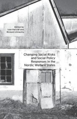Carte Changing Social Risks and Social Policy Responses in the Nordic Welfare States I. Harsl?f