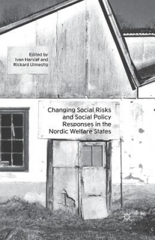 Kniha Changing Social Risks and Social Policy Responses in the Nordic Welfare States I. Harsl?f