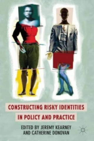 Kniha Constructing Risky Identities in Policy and Practice J. Kearney