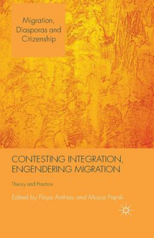 Könyv Contesting Integration, Engendering Migration F. Anthias