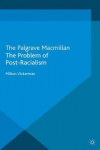 Könyv Problem of Post-Racialism M. Vickerman
