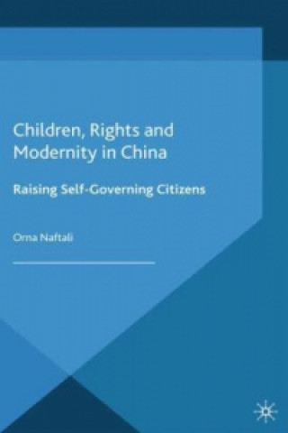 Kniha Children, Rights and Modernity in China O. Naftali