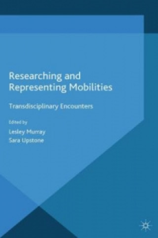 Könyv Researching and Representing Mobilities L. Murray