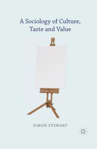 Kniha Sociology of Culture, Taste and Value S. Stewart