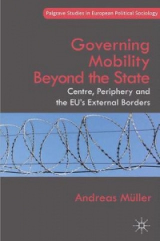 Книга Governing Mobility Beyond the State A. Muller