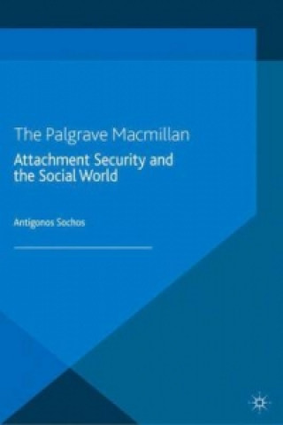 Kniha Attachment Security and the Social World A. Sochos