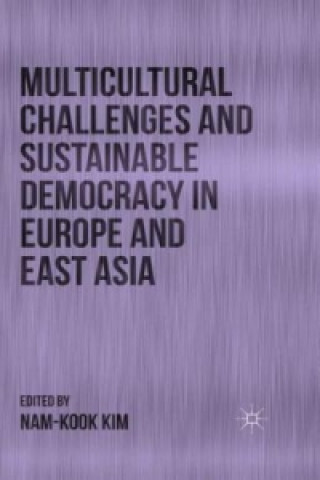 Kniha Multicultural Challenges and Sustainable Democracy in Europe and East Asia N. Kim