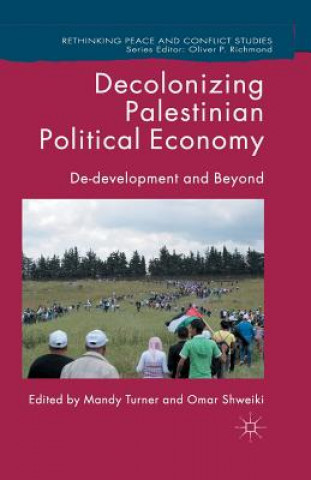 Kniha Decolonizing Palestinian Political Economy M. Turner