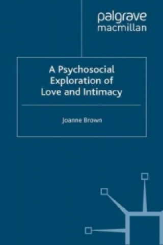 Książka Psychosocial Exploration of Love and Intimacy J. Brown