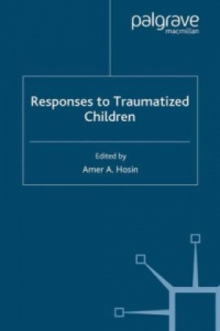 Kniha Responses to Traumatized Children A. Hosin