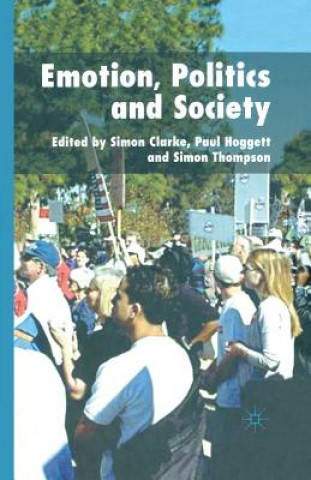 Kniha Emotion, Politics and Society S. Clarke