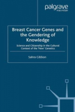 Carte Breast Cancer Genes and the Gendering of Knowledge Sahra Gibbon