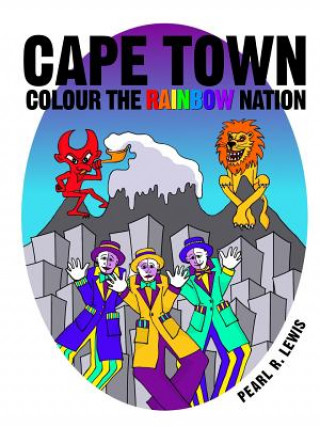 Knjiga Cape Town: Colour the Rainbow Nation Pearl R. Lewis