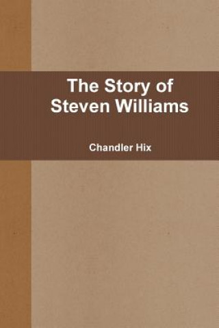 Könyv Story of Steven Williams Chandler Hix