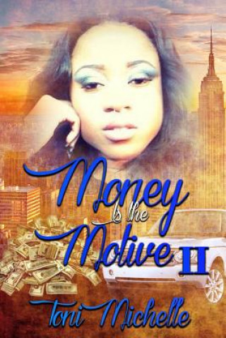 Kniha Money is the Motive 2 Toni Michelle