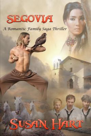 Kniha Segovia: A Romantic Family Saga Thriller Susan Hart