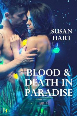 Könyv Blood & Death in Paradise Susan Hart