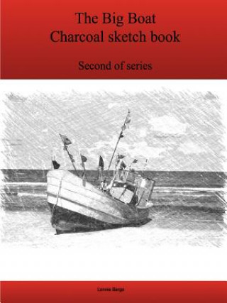 Book Second Big Boat Charcoal Sketch Book Series Lonnie Bargo