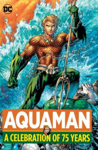 Könyv Aquaman: A Celebration of 75 Years Various