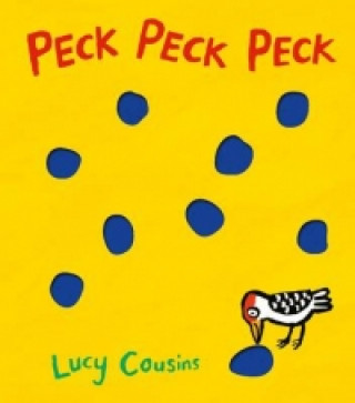Kniha Peck Peck Peck Lucy Cousins